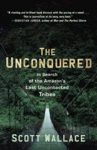 Descargar The Unconquered: In Search of the Amazon’s Last Uncontacted Tribes pdf, epub, ebook