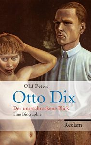 Descargar Otto Dix: Der unerschrockene Blick. Eine Biographie (German Edition) pdf, epub, ebook