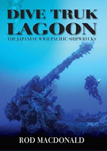 Descargar Dive Truk Lagoon: The Japanese WWII Pacific Shipwrecks pdf, epub, ebook