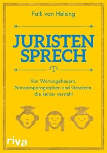 Descargar Juristensprech: Von Wortungeheuern, Nonsensparagraphen und Gesetzen, die keiner versteht pdf, epub, ebook