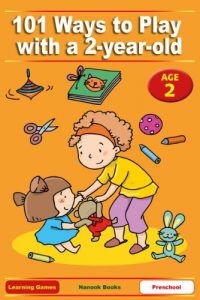 Descargar 101 Ways to Play with a 2-year-old. Educational Fun for Toddlers and Parents (US version) (Learning Games) (English Edition) pdf, epub, ebook