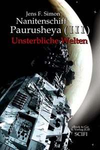 Descargar Nanitenschiff Paurusheya I I I: Unsterbliche Welten (German Edition) pdf, epub, ebook