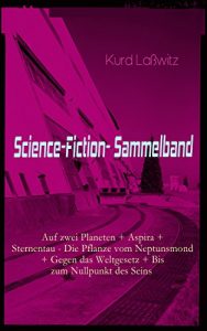 Descargar Science-Fiction- Sammelband: Auf zwei Planeten + Aspira + Sternentau – Die Pflanze vom Neptunsmond + Gegen das Weltgesetz + Bis zum Nullpunkt des Seins (German Edition) pdf, epub, ebook