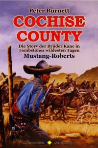 Descargar COCHISE COUNTY, Bd. 14: Mustang-Roberts: Die Story der Brüder Kane in Tombstones wildesten Tagen (Western-Serie) (German Edition) pdf, epub, ebook