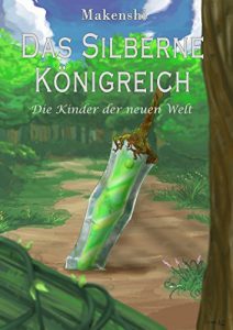 Descargar Das Silberne Königreich: Die Kinder der neuen Welt pdf, epub, ebook