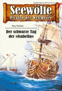 Descargar Seewölfe – Piraten der Weltmeere 42: Der schwarze Tag der “Isabella” pdf, epub, ebook