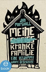 Descargar Meine scheißkranke Familie: Eine verdammt wahre Geschichte (German Edition) pdf, epub, ebook