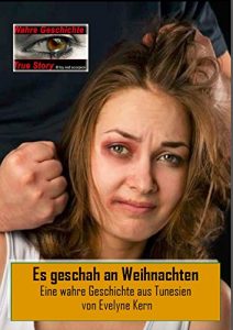 Descargar Es geschah an Weihnachten: Eine wahre Geschichte aus Tunesien (True Story – Wahre Geschichte 20) (German Edition) pdf, epub, ebook