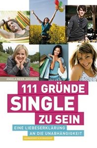 Descargar 111 Gründe, Single zu sein: Eine Liebeserklärung an die Unabhängigkeit (German Edition) pdf, epub, ebook