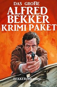 Descargar Das große Alfred Bekker Krimi Paket pdf, epub, ebook