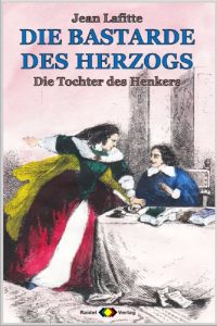 Descargar DIE BASTARDE DES HERZOGS, Bd. 07: Die Tochter des Henkers (Musketier-Abenteuer) (German Edition) pdf, epub, ebook