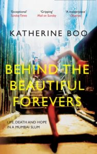 Descargar Behind the Beautiful Forevers: Life, Death and Hope in a Mumbai Slum pdf, epub, ebook