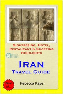 Descargar Iran Travel Guide – Sightseeing, Hotel, Restaurant & Shopping Highlights (Illustrated) (English Edition) pdf, epub, ebook