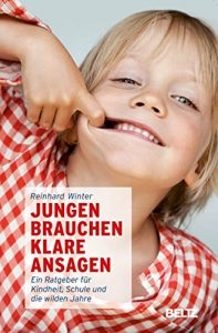 Descargar Jungen brauchen klare Ansagen: Ein Ratgeber für Kindheit, Schule und die wilden Jahre (German Edition) pdf, epub, ebook