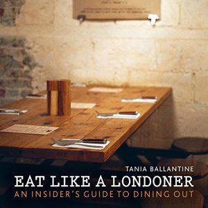 Descargar Eat Like a Londoner: An Insider’s Guide to Dining Out pdf, epub, ebook