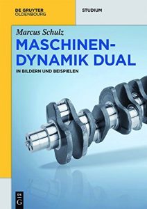 Descargar Maschinendynamik: in Bildern und Beispielen (De Gruyter Studium) pdf, epub, ebook