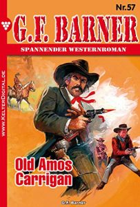 Descargar G.F. Barner 57 – Western: Old Amos Carrigan (German Edition) pdf, epub, ebook