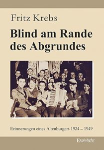 Descargar Blind am Rande des Abgrundes: Erinnerungen eines Altenburgers 1924 – 1949 (German Edition) pdf, epub, ebook