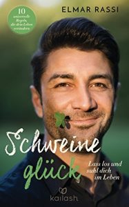 Descargar Schweineglück: Lass los und suhl dich im Leben – 10 universelle Regeln, die dein Leben verändern (German Edition) pdf, epub, ebook