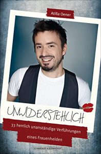 Descargar Unwiderstehlich: 33 herrlich unanständige Verführungen eines Frauenhelden (German Edition) pdf, epub, ebook