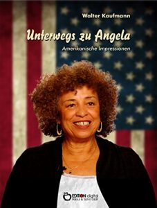 Descargar Unterwegs zu Angela: Amerikanische Impressionen pdf, epub, ebook