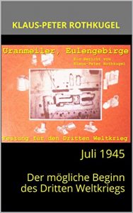 Descargar Juli 1945: Der mögliche Beginn des Dritten Weltkriegs (German Edition) pdf, epub, ebook