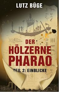 Descargar Der hölzerne Pharao. Teil 2: Einblicke (German Edition) pdf, epub, ebook