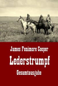 Descargar James Fenimore Cooper: “Lederstrumpf”: (Band 1 bis 5 | ungekürzte Gesamtausgabe) (German Edition) pdf, epub, ebook