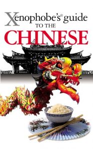 Descargar The Xenophobe’s Guide to the Chinese (Xenophobe’s Guides) pdf, epub, ebook