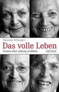 Descargar Das volle Leben: Frauen über achtzig erzählen pdf, epub, ebook