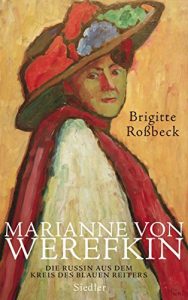 Descargar Marianne von Werefkin: Die Russin aus dem Kreis des Blauen Reiters (German Edition) pdf, epub, ebook