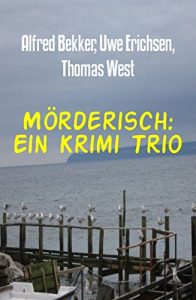 Descargar Mörderisch: Ein Krimi Trio: Cassiopeiapress Thriller (German Edition) pdf, epub, ebook