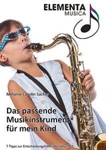 Descargar Das passende Musikinstrument für mein Kind: 7 Tipps zur Entscheidungshilfe (German Edition) pdf, epub, ebook