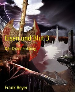 Descargar Eisen und Blut 3: Der Drachenkönig (German Edition) pdf, epub, ebook