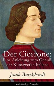 Descargar Der Cicerone: Eine Anleitung zum Genuß der Kunstwerke Italiens – Vollständige Ausgabe (German Edition) pdf, epub, ebook