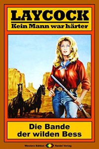 Descargar Laycock 97: Die Bande der wilden Bess (German Edition) pdf, epub, ebook