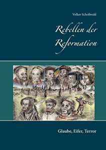 Descargar Rebellen der Reformation: Glaube, Eifer, Terror pdf, epub, ebook