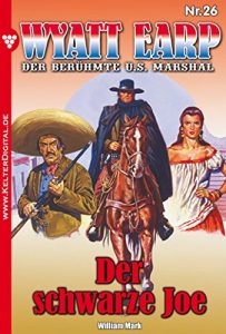 Descargar Wyatt Earp 26 – Western: Der schwarze Joe (German Edition) pdf, epub, ebook