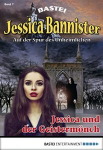 Descargar Jessica Bannister – Folge 007: Jessica und der Geistermönch (Die unheimlichen Abenteuer) (German Edition) pdf, epub, ebook