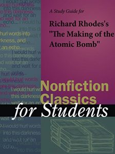 Descargar A Study Guide for Richard Rhodes’s “The Making of the Atomic Bomb” (Nonfiction Classics for Students) pdf, epub, ebook