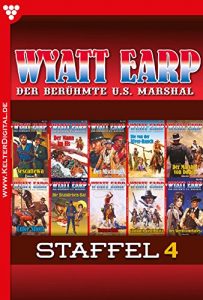 Descargar Wyatt Earp Staffel 4 – Western: E-Book 31-40 (German Edition) pdf, epub, ebook