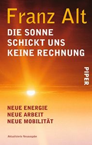 Descargar Die Sonne schickt uns keine Rechnung: Neue Energie, neue Arbeit, neue Mobilität (German Edition) pdf, epub, ebook