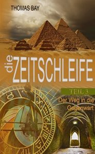 Descargar die Zeitschleife: Der Weg in die Gegenwart – Teil 3 pdf, epub, ebook