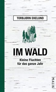 Descargar Im Wald: Kleine Fluchten für das ganze Jahr (German Edition) pdf, epub, ebook