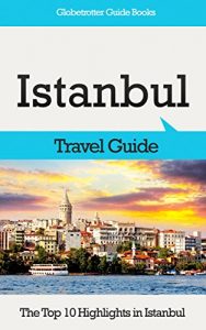 Descargar Istanbul Travel Guide: The Top 10 Highlights in Istanbul (Globetrotter Guide Books) (English Edition) pdf, epub, ebook