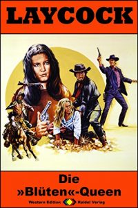 Descargar Laycock 211: Die “Blüten”-Queen (Western-Serie) (German Edition) pdf, epub, ebook