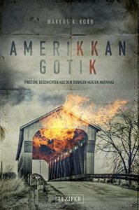 Descargar Amerikkan Gotik: finstere Geschichten aus dem dunklen Herzen Amerikas (German Edition) pdf, epub, ebook