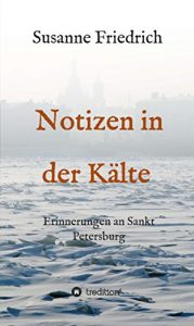 Descargar Notizen in der Kälte: Erinnerungen an Sankt Petersburg (German Edition) pdf, epub, ebook