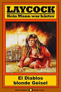 Descargar Laycock 187: El Diablos blonde Geisel (Western-Serie) (German Edition) pdf, epub, ebook