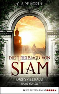 Descargar Die Treibjagd von Siam: Das Spielhaus – Zweite Novelle (Die Spielhaus-Trilogie 2) (German Edition) pdf, epub, ebook